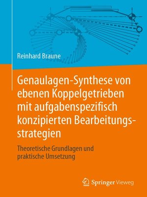cover image of Genaulagen-Synthese von ebenen Koppelgetrieben mit aufgabenspezifisch konzipierten Bearbeitungsstrategien